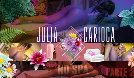 Julia Carioca Arregaça a Florzinha no Spa | Parte 2